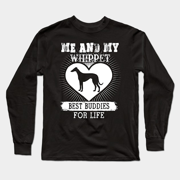 Me And My Whippet Best Buddies For Life Long Sleeve T-Shirt by LaurieAndrew